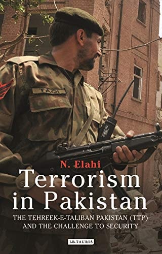 Terrorism in Pakistan The Tehreek-e-Taliban Pakistan (TTP) and the Challenge to Security