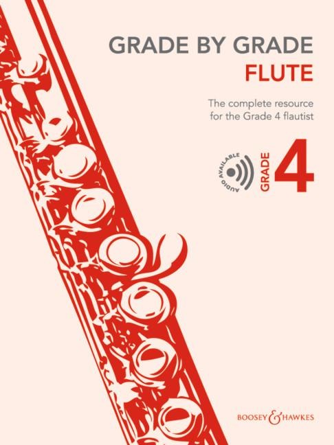 Grade by Grade - Flute Grade 4: The complete resource for the Grade 4 flautist. Flöte und Klavier.