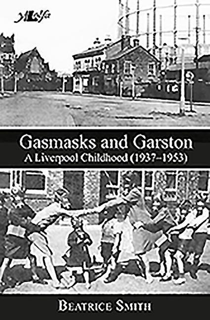 Gasmasks and Garston: A Liverpool Childhood (1937-1953)
