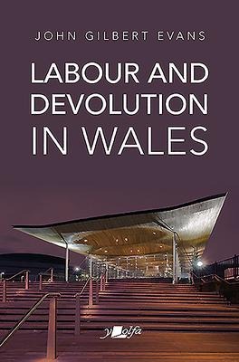 Labour and Devolution in Wales 1983-98