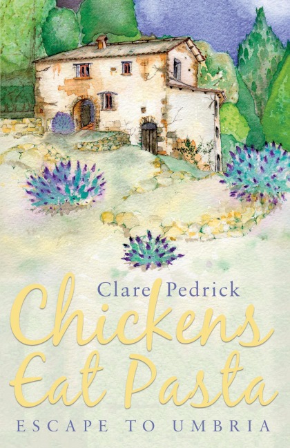 Chickens Eat Pasta: Escape to Umbria