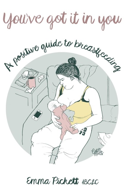 Youve Got it in You: A Positive Guide to Breast Feeding