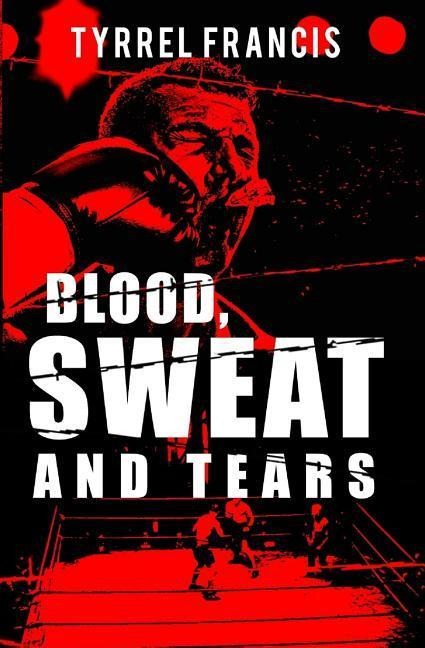 Blood, Sweat & Tears