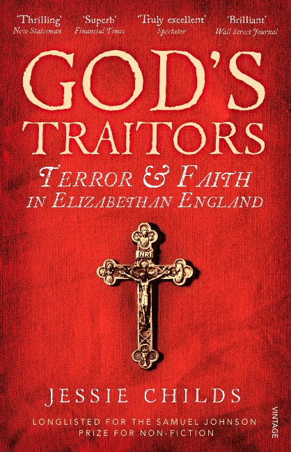 Gods Traitors: Terror and Faith in Elizabethan England