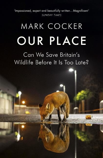Our Place: Can We Save Britains Wildlife Before It Is Too Late?