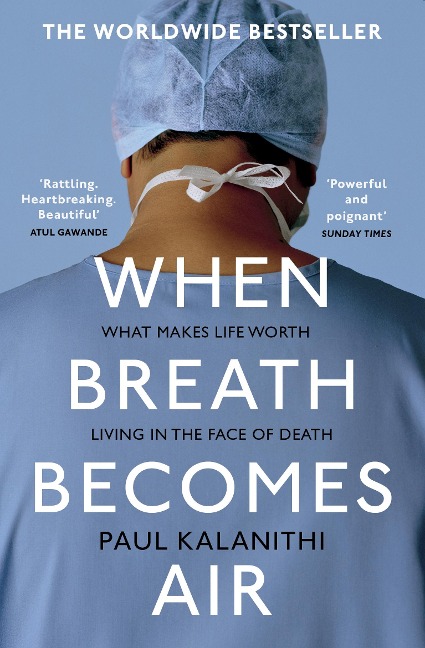 When Breath Becomes Air: What makes Life worth living in the Face of Death?
