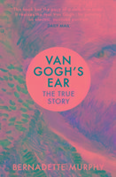 Van Goghs Ear: The True Story