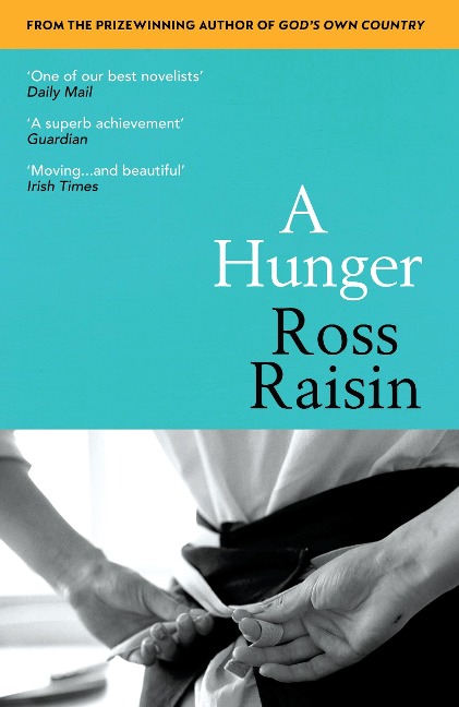 A Hunger: From the prizewinning author of GODS OWN COUNTRY