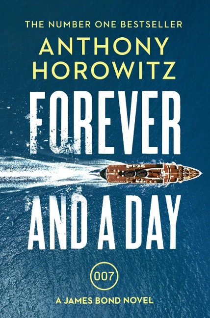 Forever and a Day: A James Bond prequel to Casino Royale (James Bond 007)