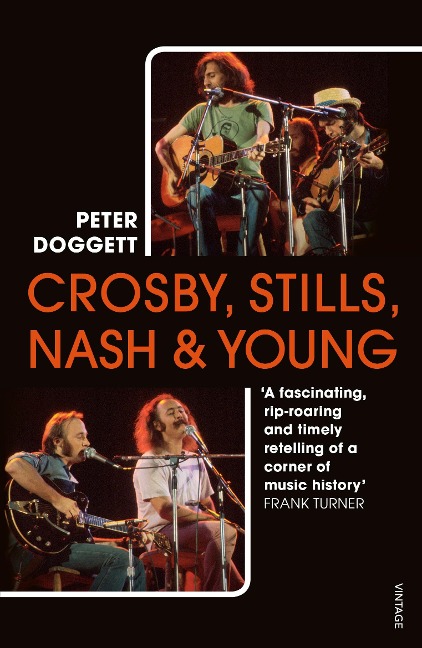 Crosby, Stills, Nash & Young: The definitive biography