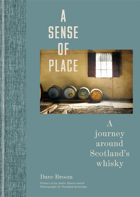 A Sense of Place: A journey around Scotlands whisky