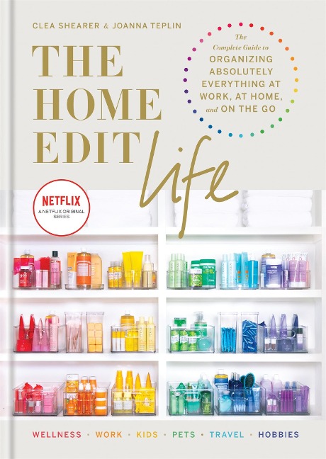 The Home Edit Life: The Complete Guide to Organizing Absolutely Everything at Work, at Home and On the Go, A Netflix Original Series  Season 2 now showing on Netflix