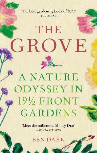 The Grove: A Nature Odyssey in 19 ½ Front Gardens