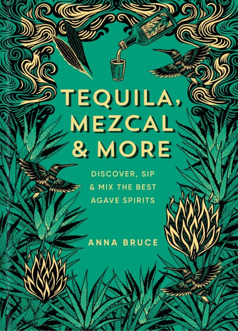 Tequila, Mezcal & More: Discover, Sip & Mix the Best Agave Spirits
