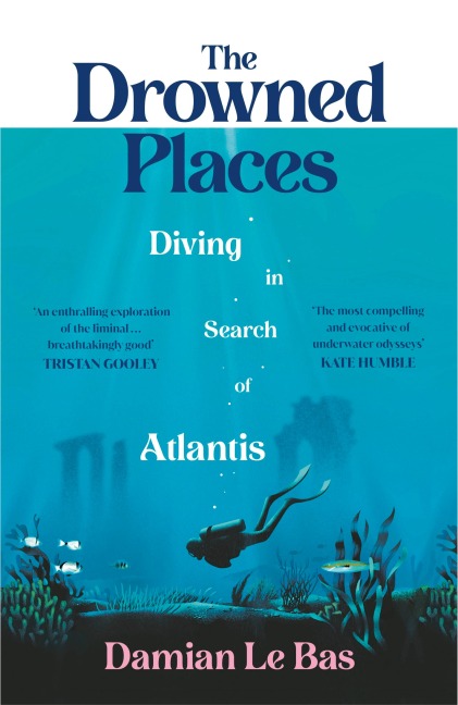 The Drowned Places: Diving in Search of Atlantis