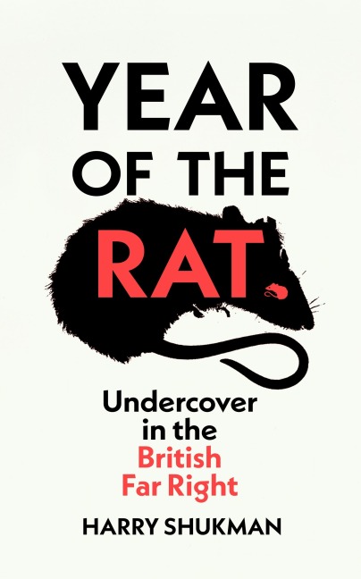 Year of the Rat: Undercover in the British Far Right