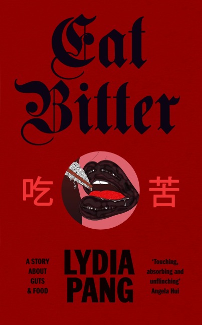 Eat Bitter: A Story About Guts and Food