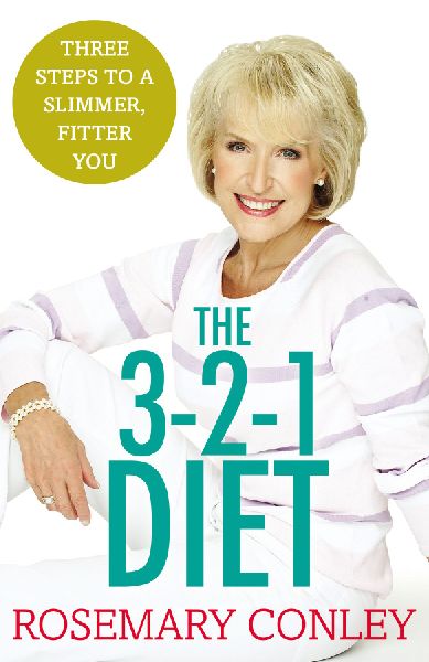 Rosemary Conleys 3-2-1 Diet: Just 3 steps to a slimmer, fitter you
