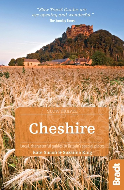 Cheshire (Slow Travel): Local, characterful guides to Britains Special Places