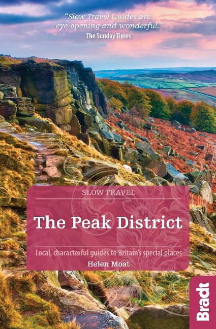 The Peak District: Local, Characterful Guides to Britain's Special Places