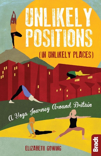 Unlikely Positions: A Yoga Journey Around Britain