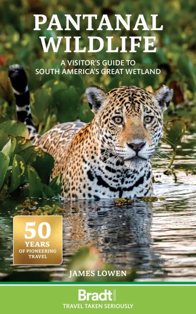 Pantanal Wildlife: A Visitors Guide to South Americas Great Wetland