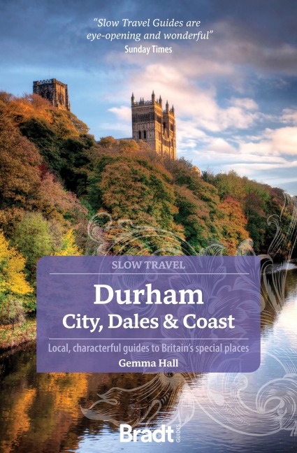 Durham: City, Dales & Coast: Slow Travel