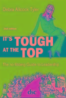 It's Tough at the Top: The No-Fibbing Guide to Leadership