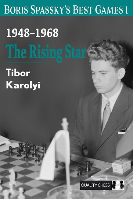 Boris Spasskys Best Games 1: The Rising Star