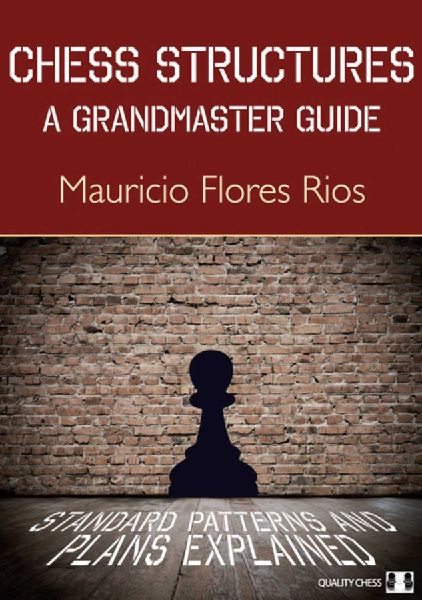 Chess Structures, 2nd Edition: A Grandmaster Guide
