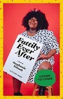 Fattily Ever After: A Black Fat Girls Guide to Living Life Unapologetically