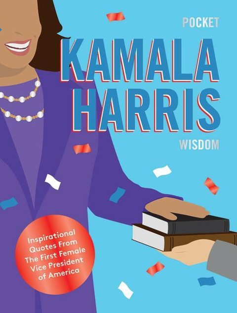 Pocket Kamala Harris Wisdom: Inspirational Quotes from the Presidential Trail