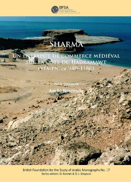 Sharma: Un entrepot de commerce medieval sur la cote du Hadramawt (Yemen, ca 980-1180)