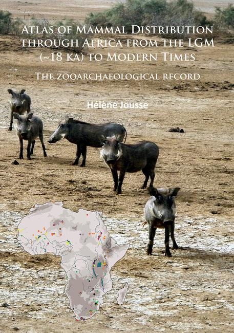 Atlas of Mammal Distribution through Africa from the LGM (~18 ka) to Modern Times: The zooarchaeological record