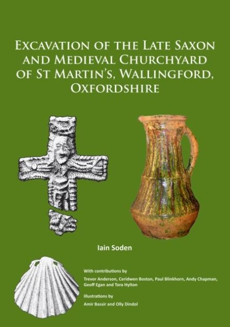 Excavation of the Late Saxon and Medieval Churchyard of St Martins, Wallingford, Oxfordshire