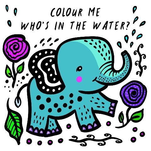 Colour Me: Who's in the Water? : Watch Me Change Colour In Water