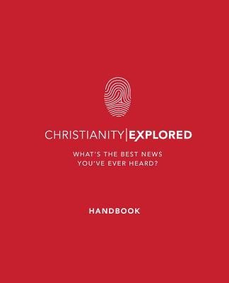 Christianity Explored Handbook (5th Edition): Whats the Best News Youve Ever Heard?