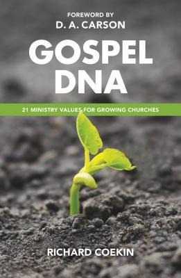 Gospel DNA: 21 Ministry Values for Growing Churches
