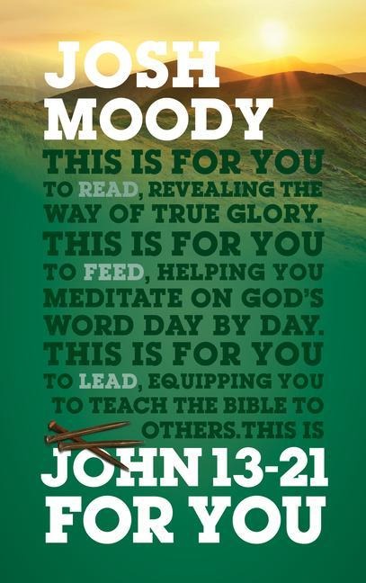 John 13 - 21 For You: Revealing the way of true glory