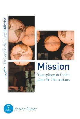 Mission: Your Place in Gods Plan for the Nations: Seven Studies for Groups and Individuals