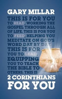 2 Corinthians For You: Working the Gospel Through All of Life