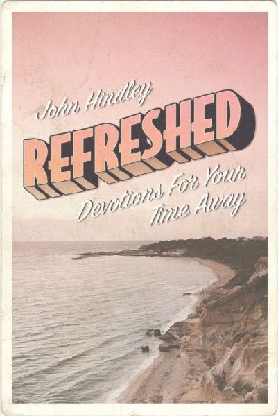 Refreshed: Devotions For Your Time Away