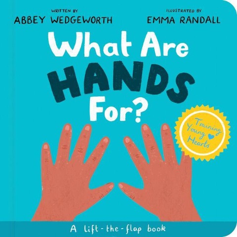 What Are Hands For? Board Book: A Lift-The-Flap Board Book