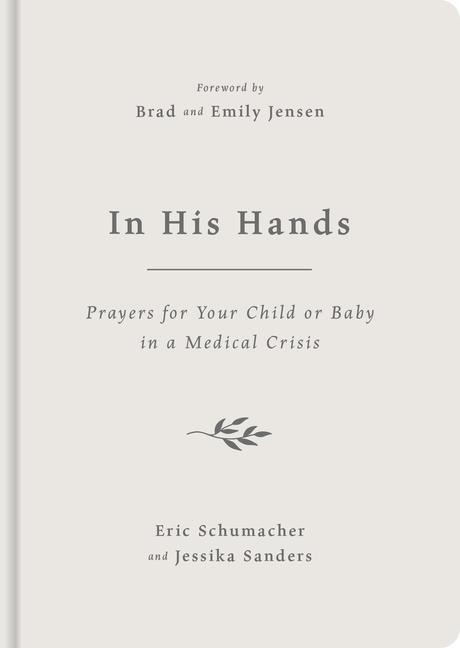 In His Hands: Prayers for Your Child or Baby in a Medical Crisis