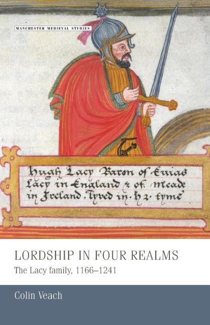 Lordship in four realms: The Lacy family, 1166-1241