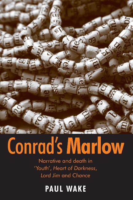 Conrads Marlow: Narrative and death in Youth, Heart of Darkness, Lord Jim and Chance