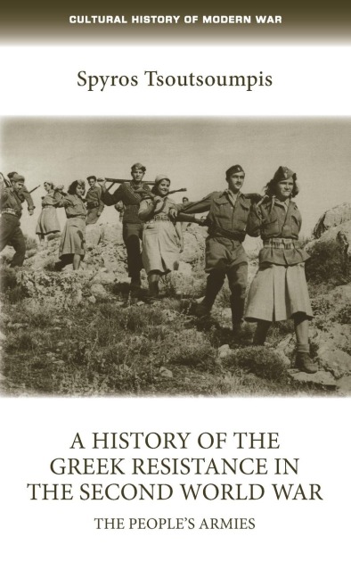 A history of the Greek resistance in the Second World War: The peoples armies