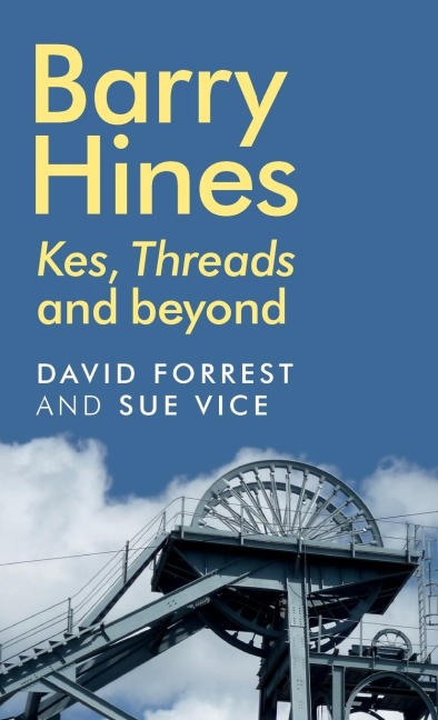 Barry Hines: Kes, Threads and beyond