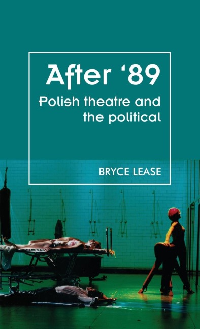 After 89: Polish Theatre and the Political