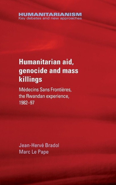 Humanitarian aid, genocide and mass killings: The Rwandan Experience